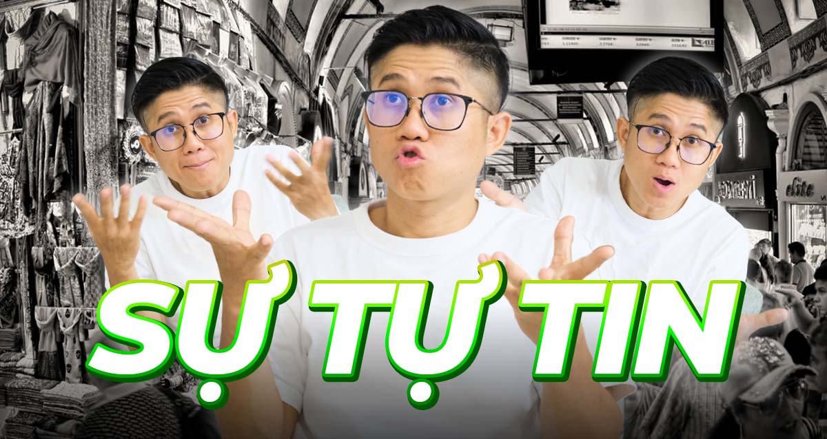 Tự Tin Là Gì? 3 Bí Quyết để Tự Tin Trong Mọi Việc